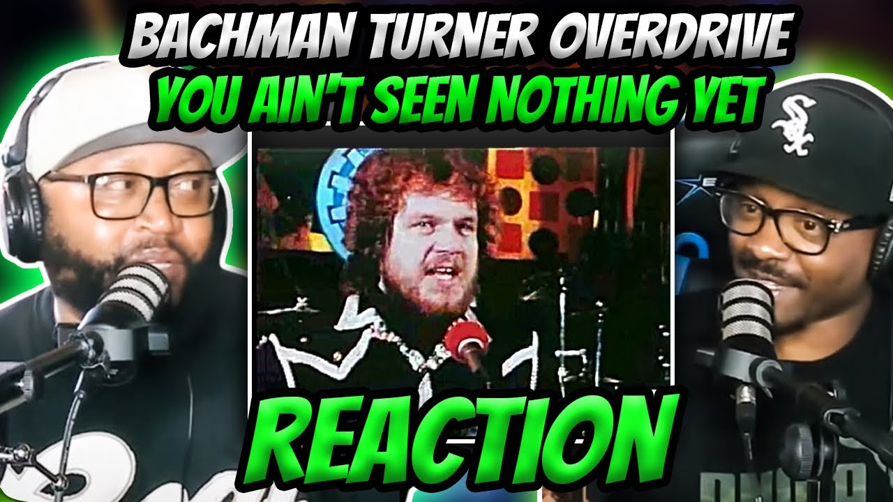 Bachman Turner Overdrive - You Ain’t Seen Nothin Yet (REACTION) #bachmanturneroverdrive #reaction