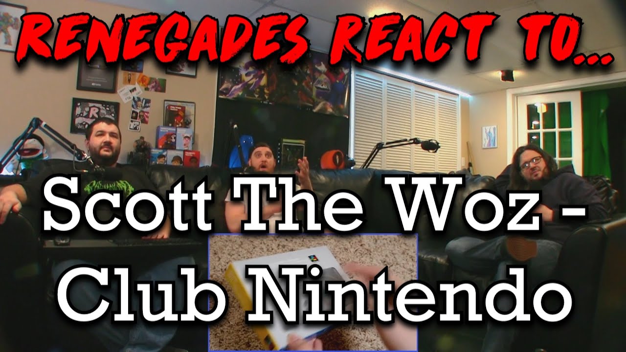 Renegades React to... @Scott The Woz - Club Nintendo