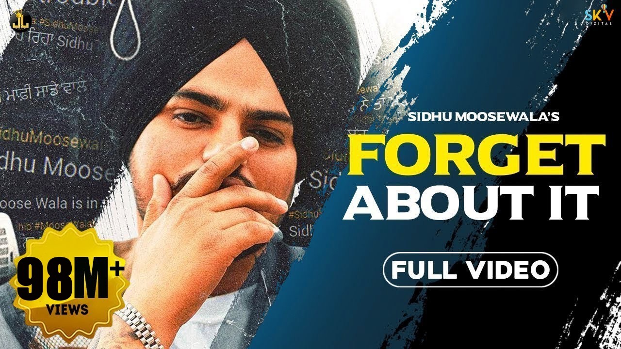 Forget About It : Sidhu Moose Wala (Official Video) Punjabi Songs | Jatt Life Studios