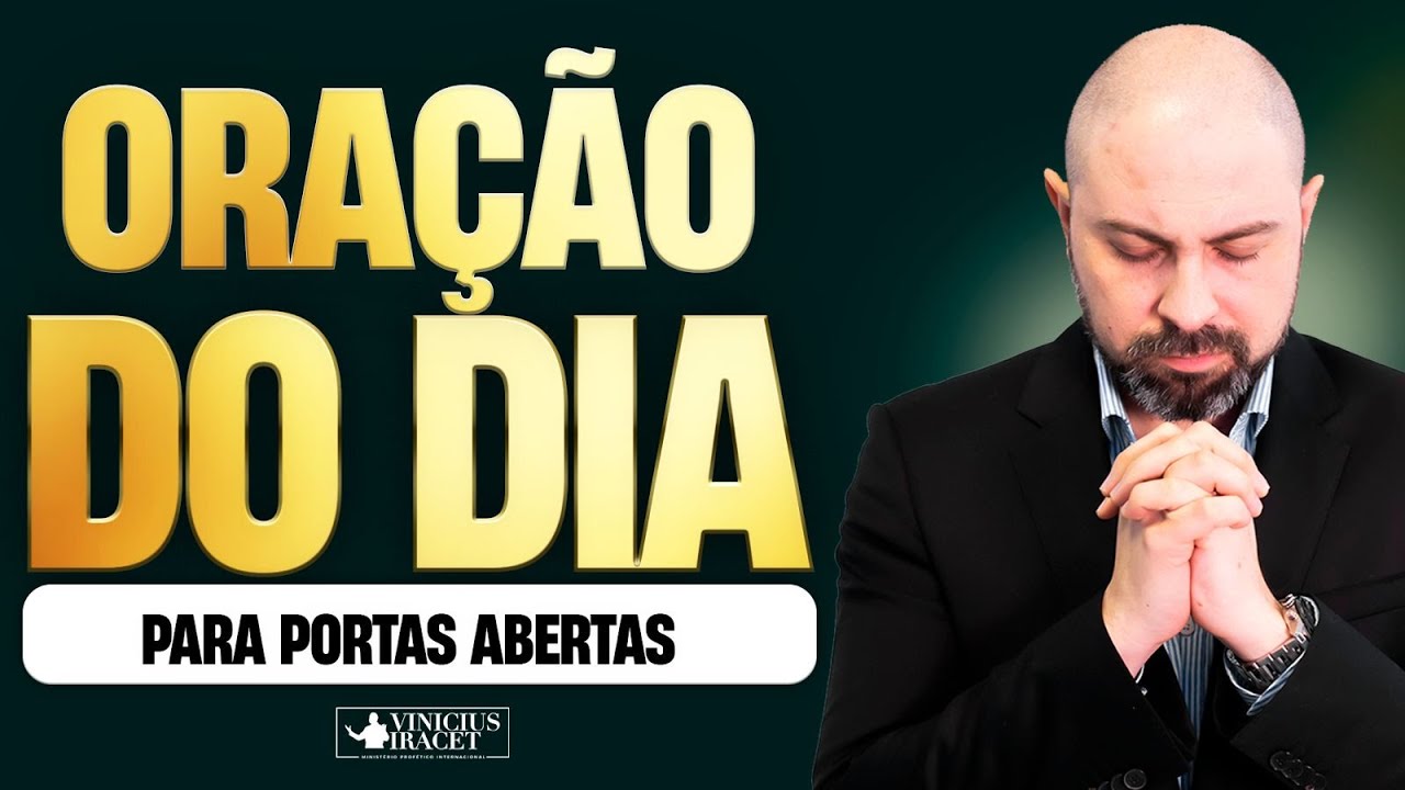 ORAÇÃO DO DIA PARA PORTAS ABERTAS - Profeta Vinicius Iracet