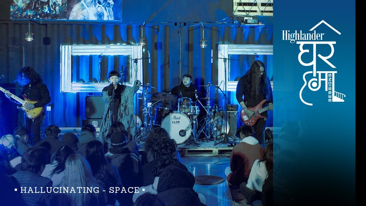 Highlander Ghar Ma Sessions: Hallucinating | Space