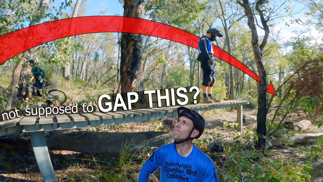 not supposed to GAP THIS? Kalamunda Mountain Bike Park