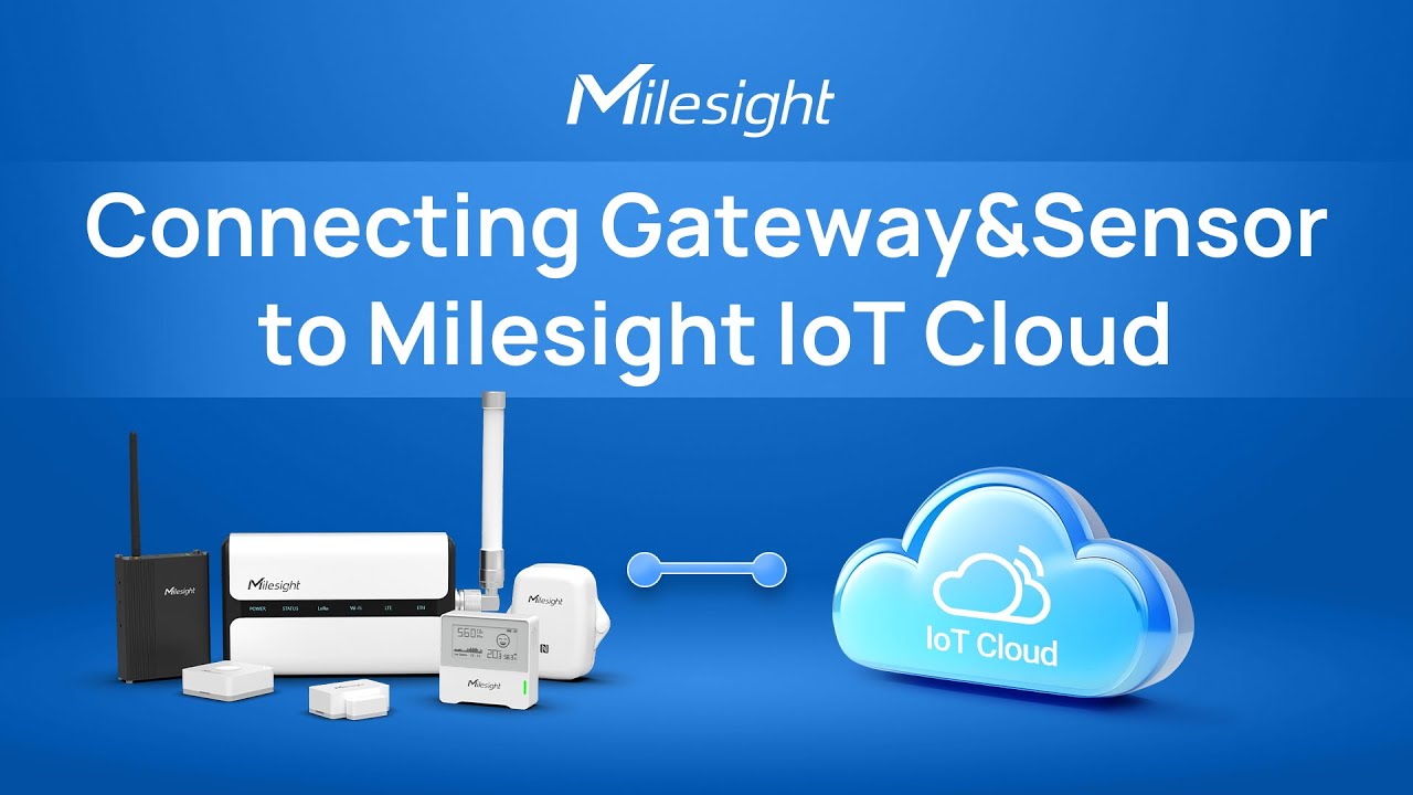 Milesight IoT Cloud | Connect Milesight LoRaWAN&reg; Gateway & Sensor to Milesight IoT Cloud