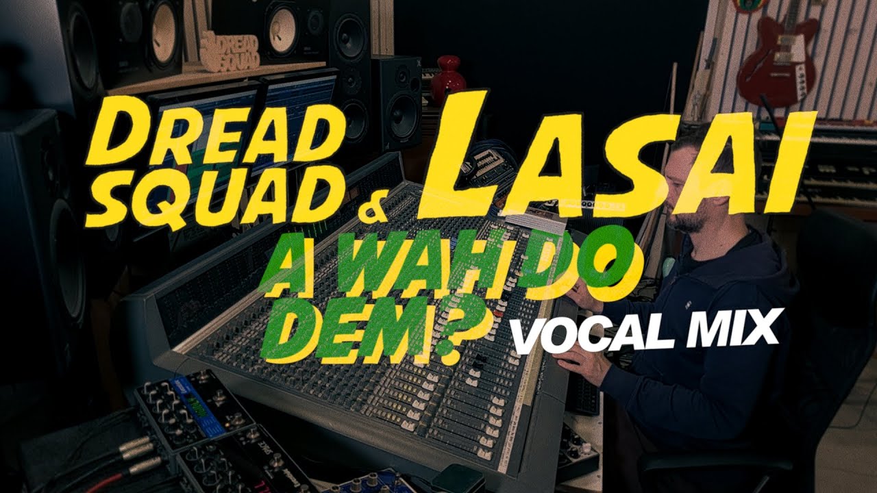 Dreadsquad & Lasai - A Wah Do Dem? (Vocal Mix) 