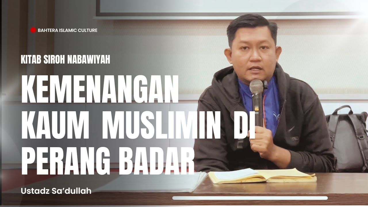 Rahasia Kemenangan Kaum Muslimin di Perang Badar | Kajian Siroh Nabawiyah