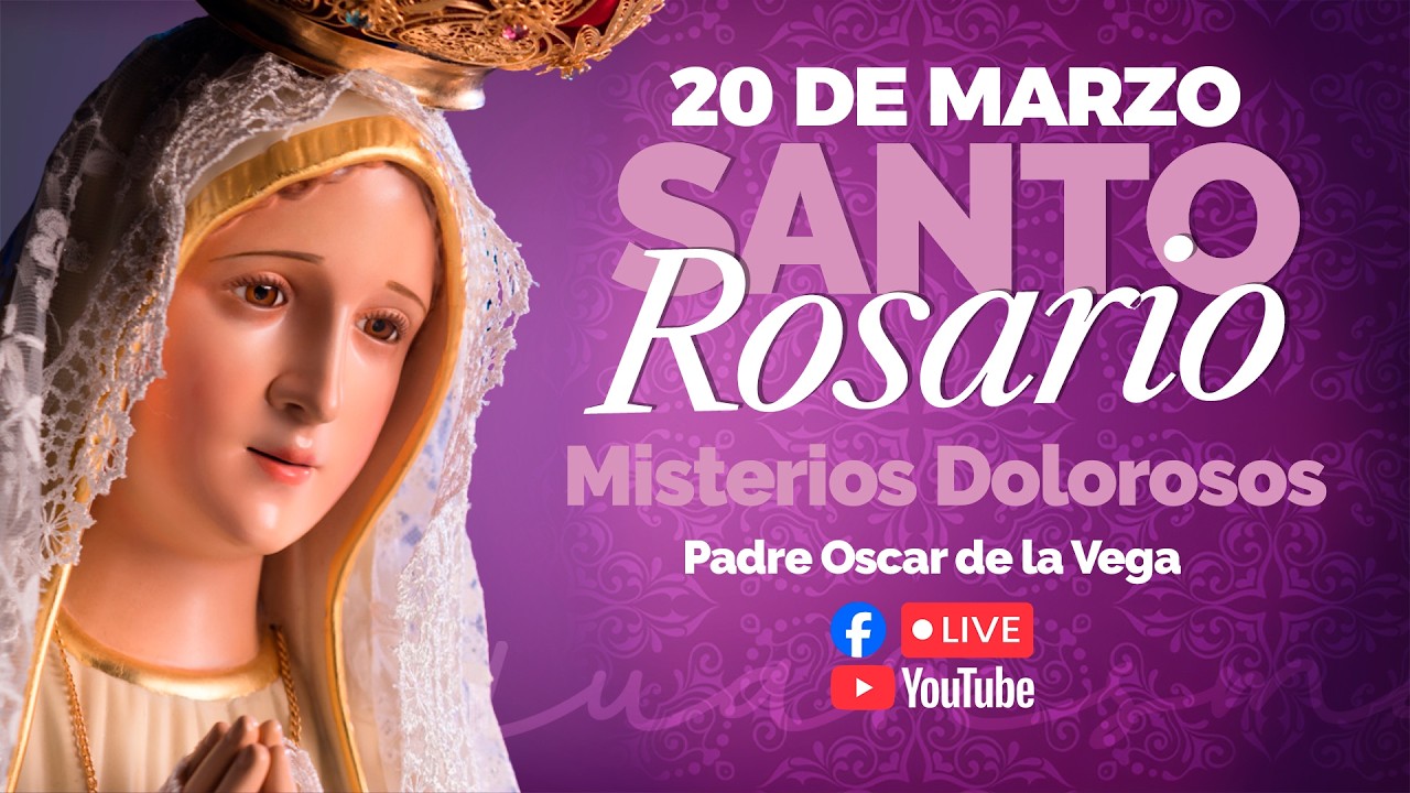EN VIVO🔴Santo Rosario de Hoy Viernes 20 de Marzo PadreOscarDeLaVega
