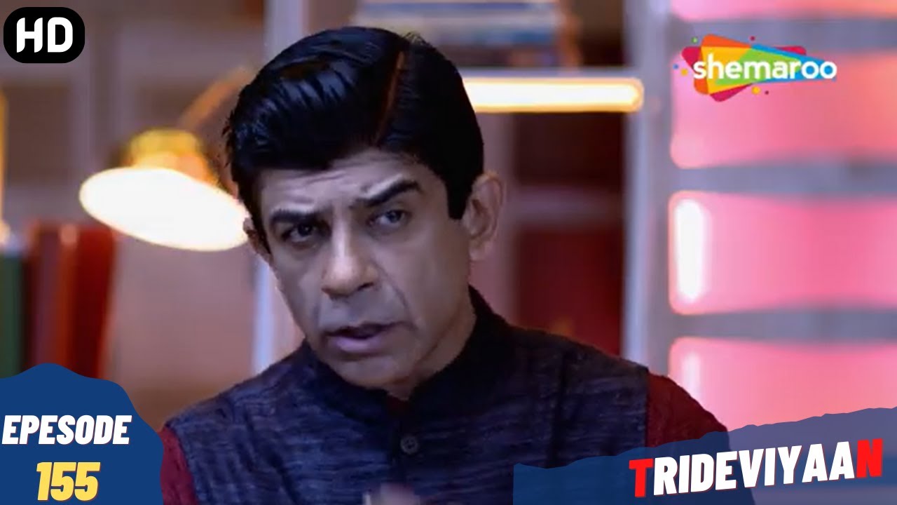 Trideviyaan - Episode 155 | त्रिदेवियाँ - पूरा एपिसोड | Hindi Thriller. Comedy. Television Series