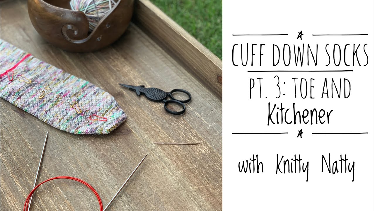 Knitty Natty | Tutorials | Cuff Down Socks Part 3: Toe & Kitchener