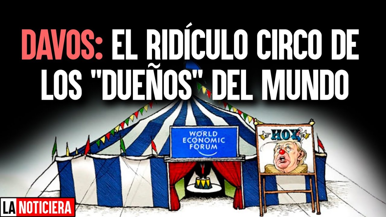 DAVOS: EL RIDÍCULO CIRCO DE LOS 
