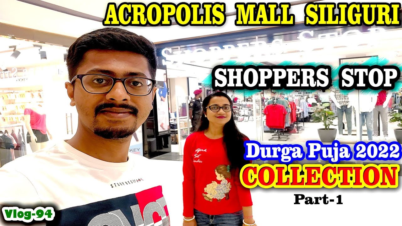 Durga Puja Collection 2022😍| ACROPOLIS MALL SILIGURI | SHOPPERS STOP | METRO shoes collection