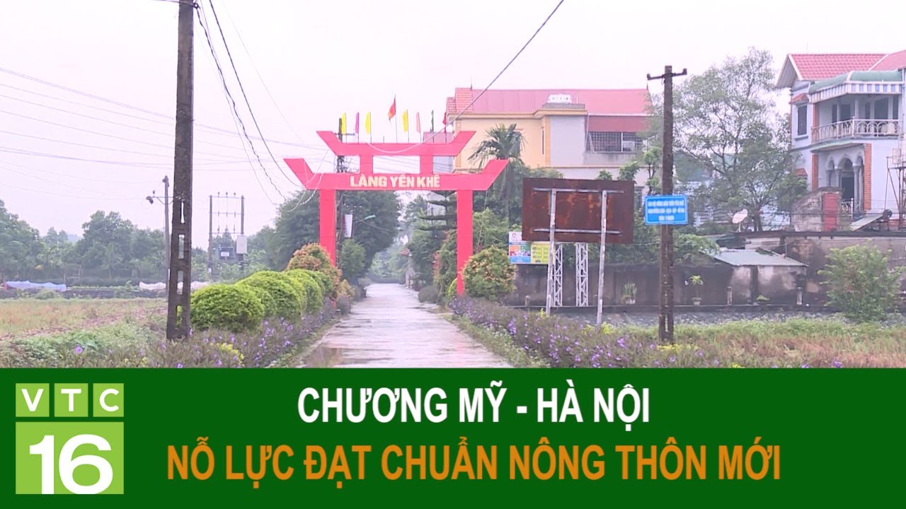 Chương Mỹ - H&agrave; Nội nỗ lực đạt chuẩn n&ocirc;ng th&ocirc;n mới trong năm 2021 | VTC16