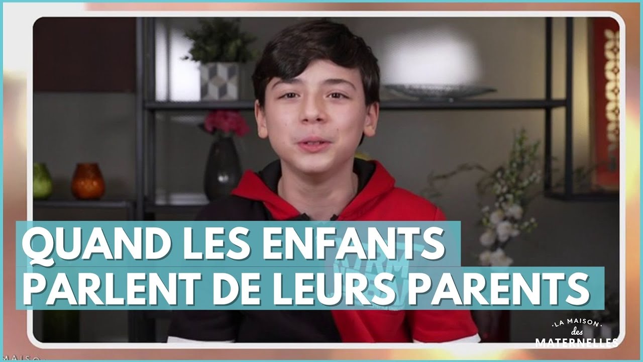 Quand les enfants parlent de leurs parents - La Maison des maternelles #LMDM