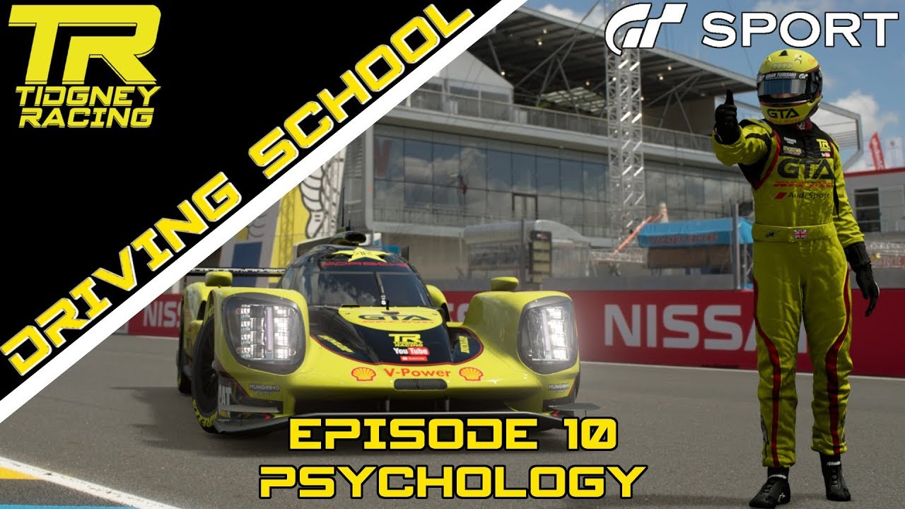 [GT Sport] - Tidgneys Driving School Episode 10: Psychology