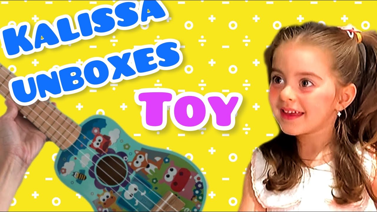 Kalissa unboxing instrument toys.