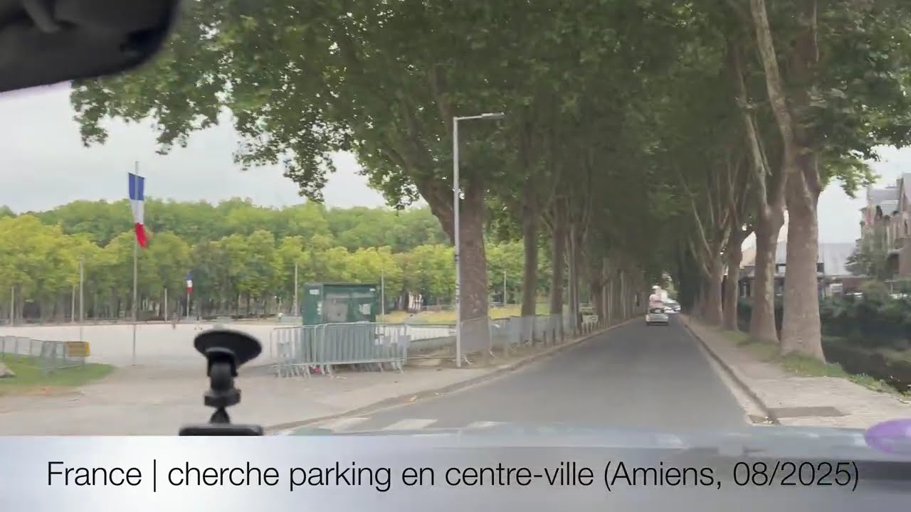 France | Amiens 2025 / 08 (cherche parking en centre-ville)