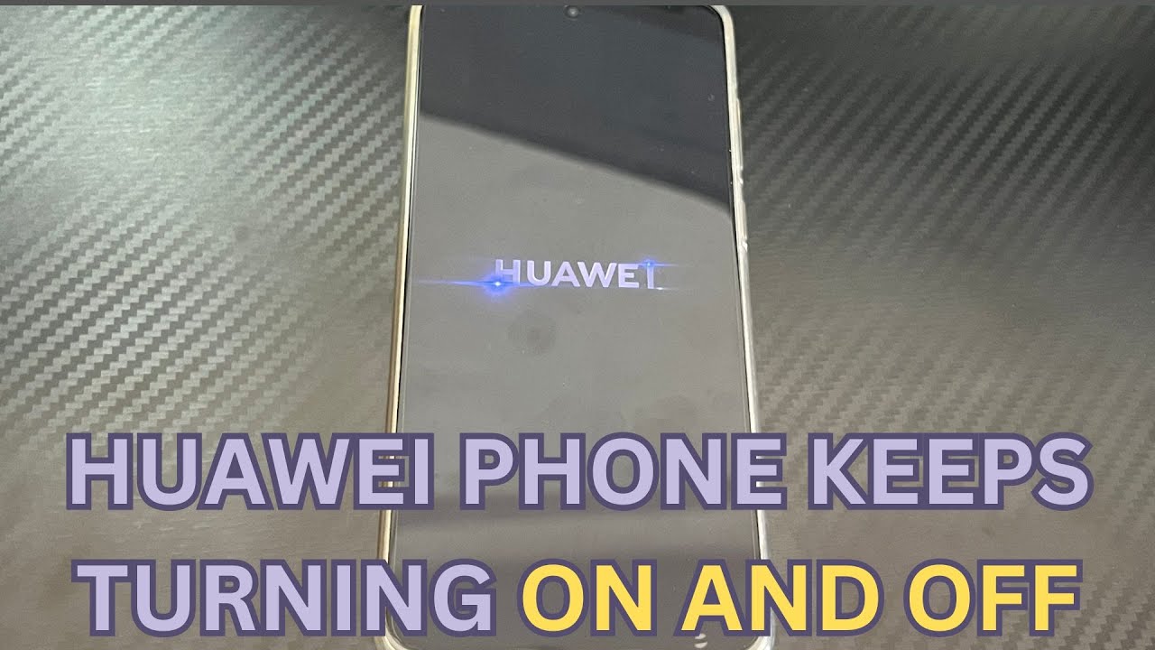 Why Does My Huawei Phone Keep Turning Off And On by Itself? Here Are the Fixes