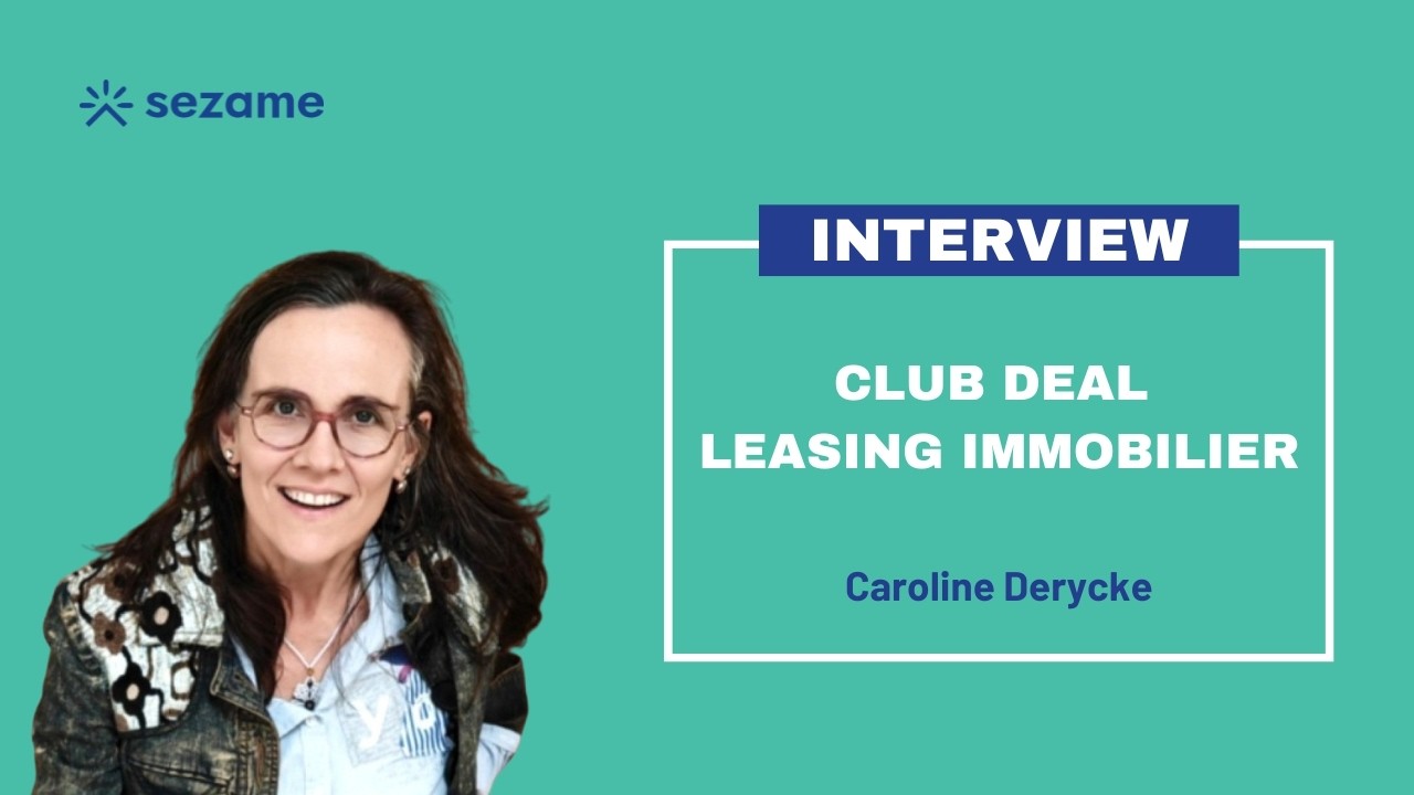 Interview Caroline Derycke x Charles Ruelle : Club deal de leasing immobilier Sezame