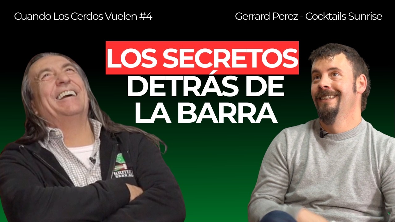 CLCV#4 &ndash; Gerard P&eacute;rez: Lo que pasa detr&aacute;s de una barra