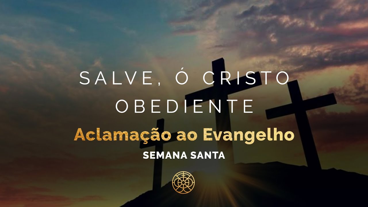 Salve, ó Cristo Obediente - Música para Sexta-feira Santa [com cifra]