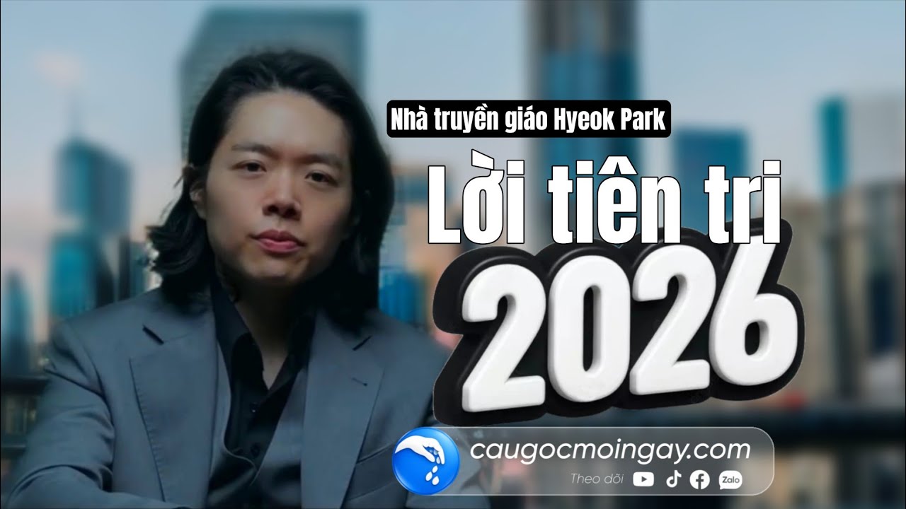 Sứ điệp tiên tri cho năm mới 2026 - Nhà truyền giáo Hyeok Park - Câu Gốc Mỗi Ngày