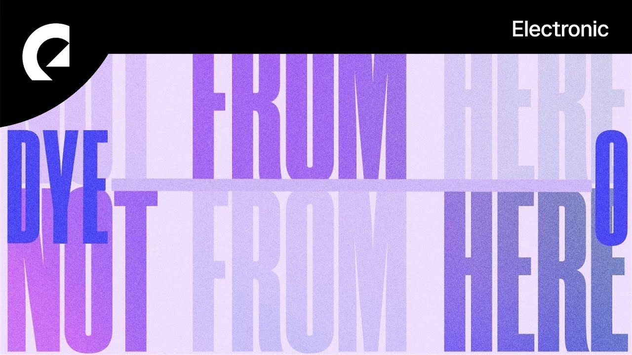 Dye O - Not From Here