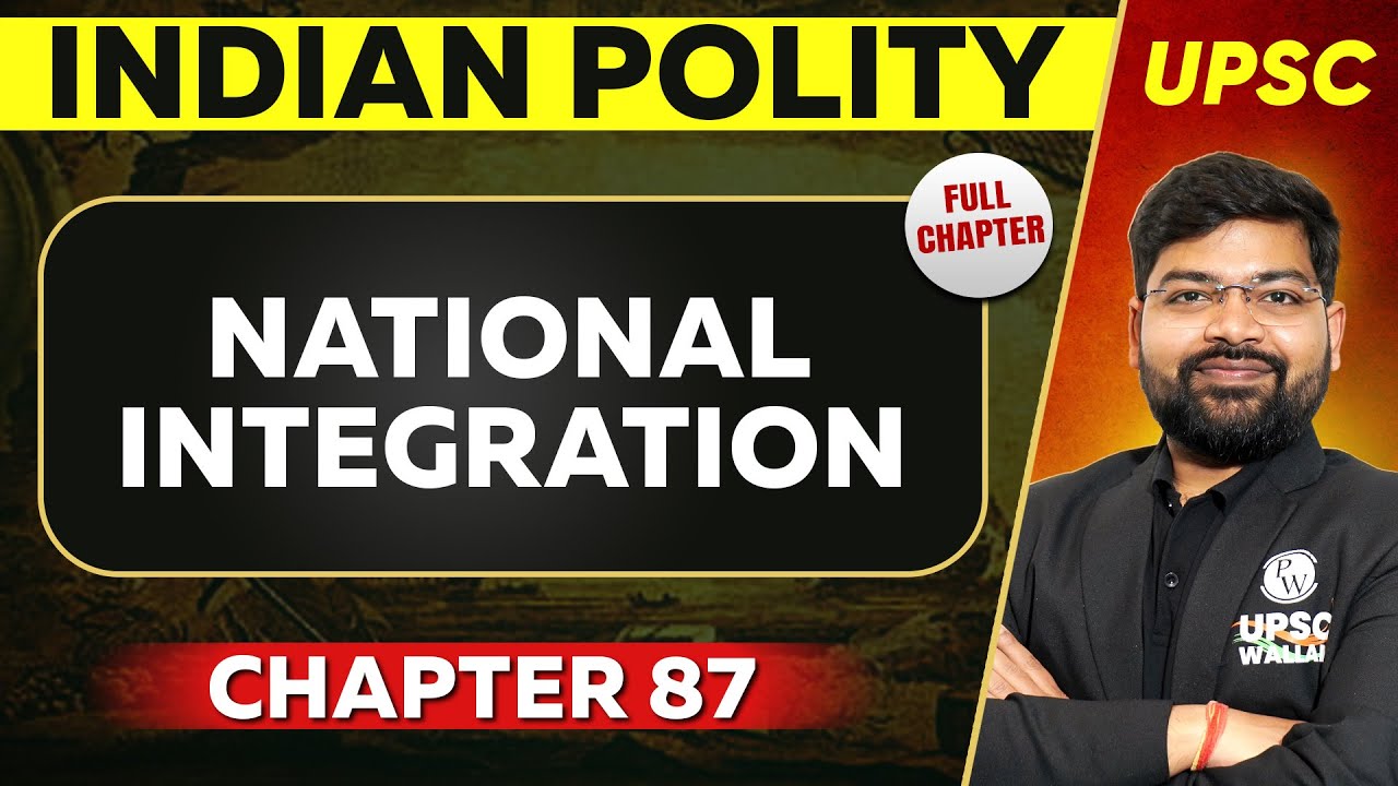 National Integration FULL CHAPTER | Indian Polity - Chapter 87 | UPSC Preparation ⚡