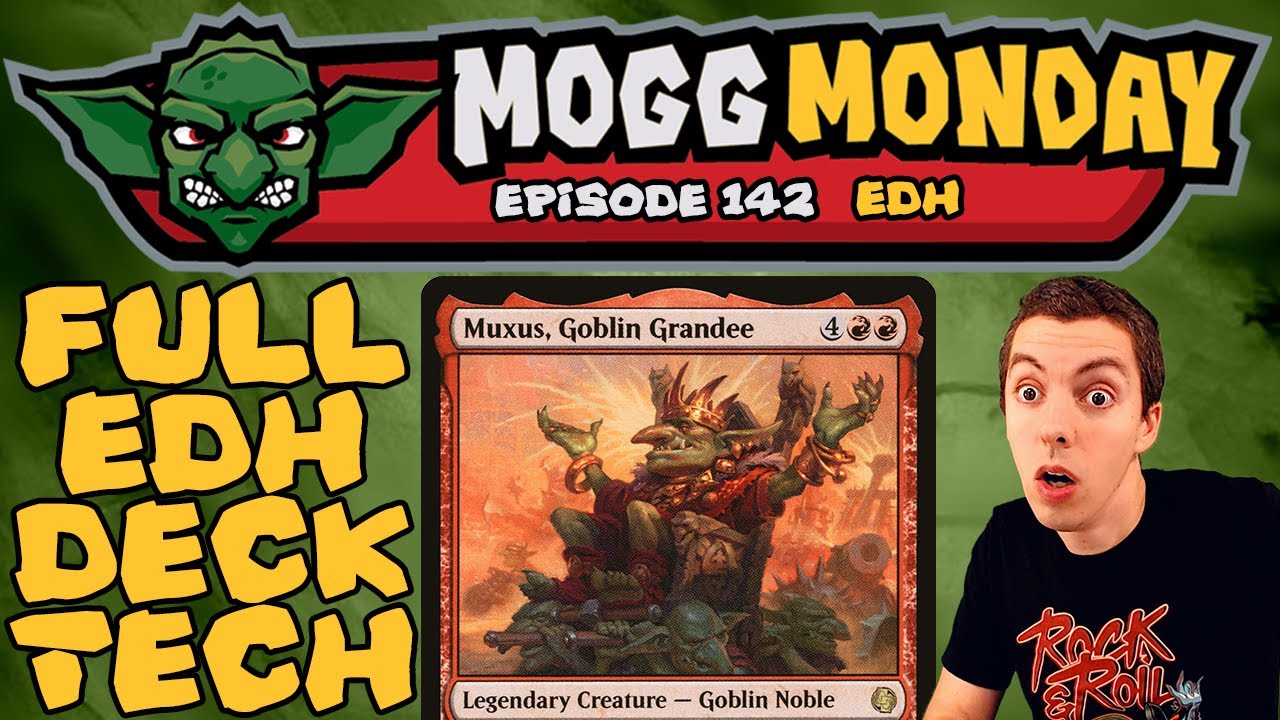 👺 Mogg Monday: Episode 142 - 🔴 - Muxus EDH Deck Tech (Commander)