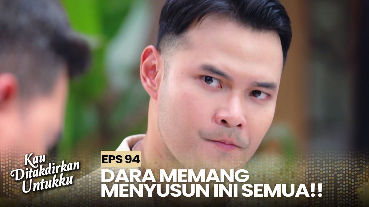 Miko Curiga Dengan Rencana Dara Soal Nissa | KAU DITAKDIRKAN UNTUKKU | EPS.94 (2/2)