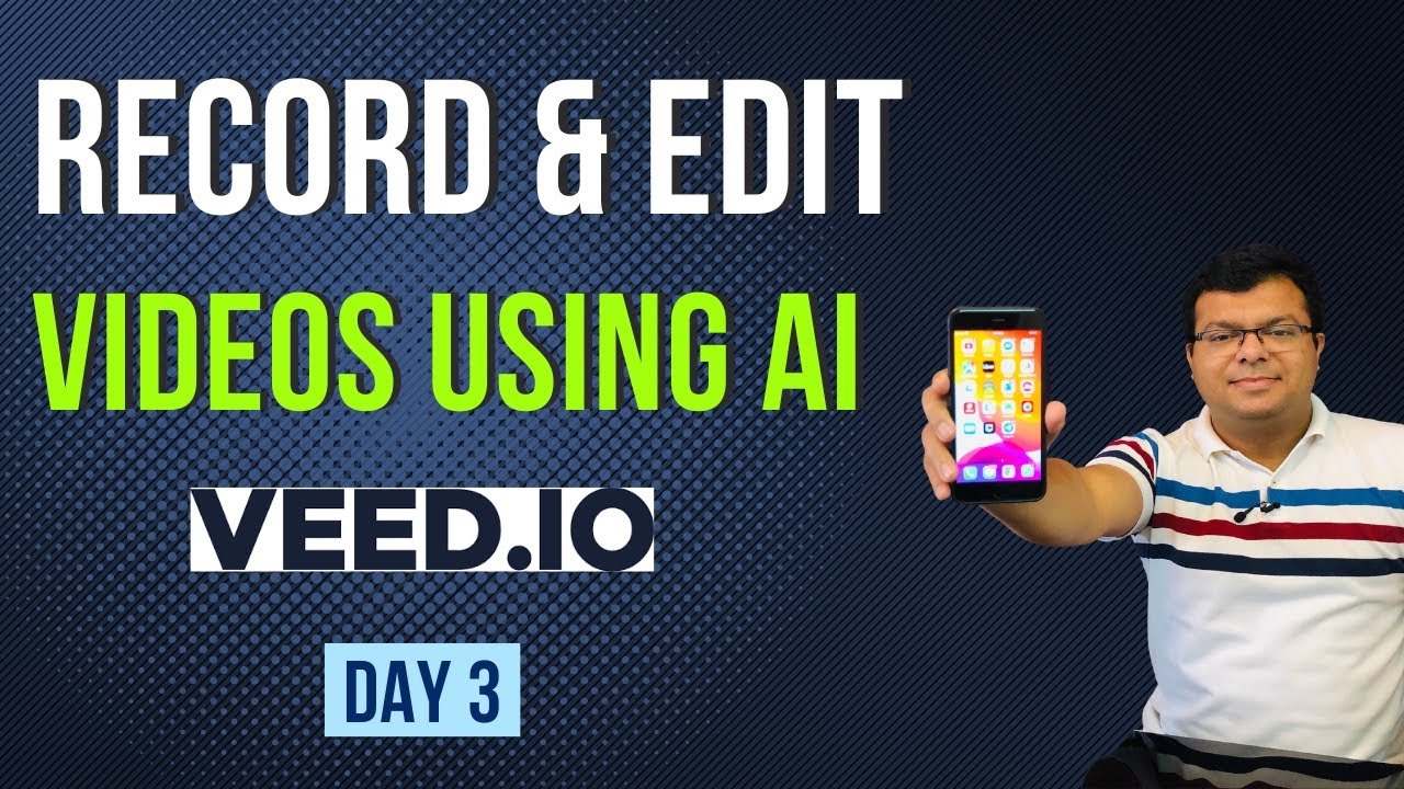 Day 3 - Record & Edit Video Using AI | Veed
