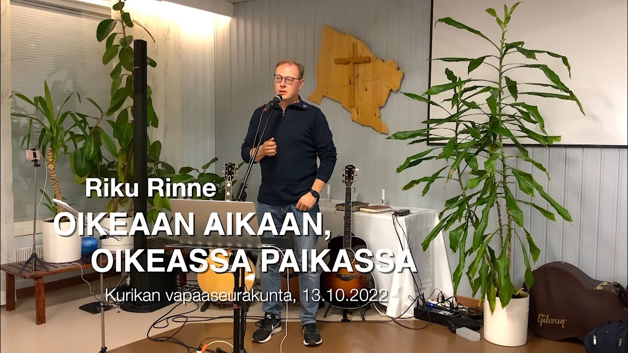 Riku Rinne - OIKEAAN AIKAAN, OIKEASSA PAIKASSA (opetus Kurikassa)