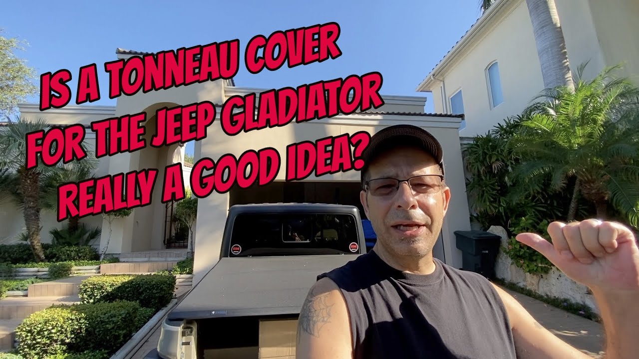 Is a Tonneau Cover for the Jeep Gladiator Really a Good Idea
