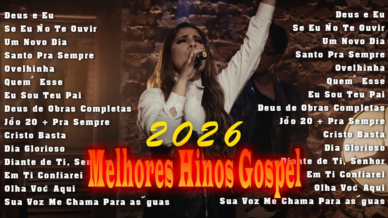 Top 100 Hinos Gospel As Mais Tocadas, Louvores De Adoração | As Melhores Músicas Gospel 2026