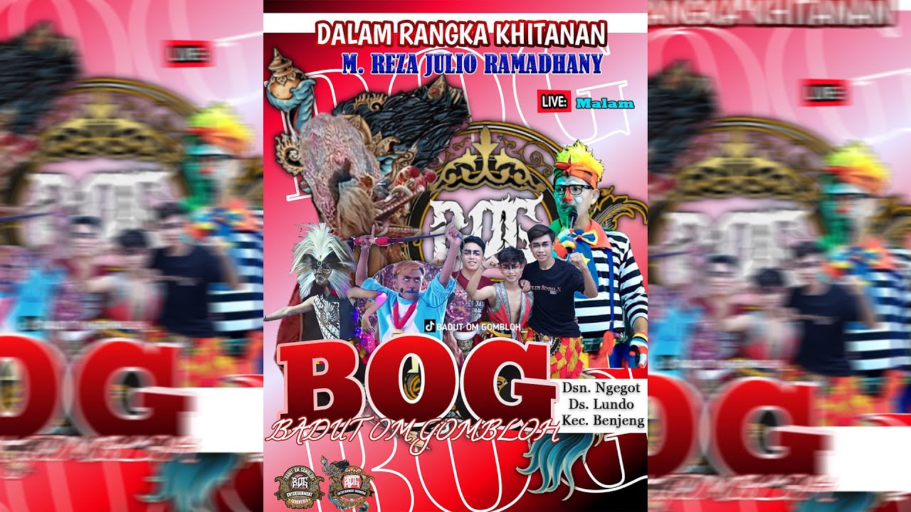 Live BOG Entertaiment  PIMP: OM GOMBLOH Acara Walimatul Khitan MUHAMMAD REZA JULIO RAMADHANY
