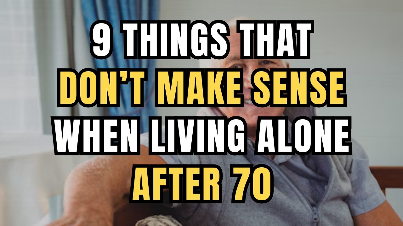9 Things That Don&rsquo;t Make Sense When Living Alone After 70