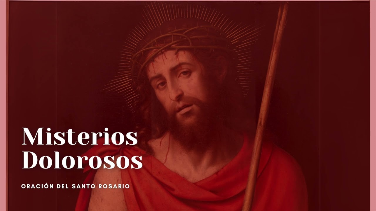 🎙️ Rosario en audio. Misterios Dolorosos (martes y viernes)
