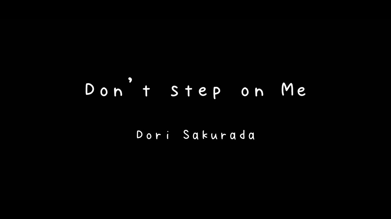 Dori Sakurada「Don't step on Me」