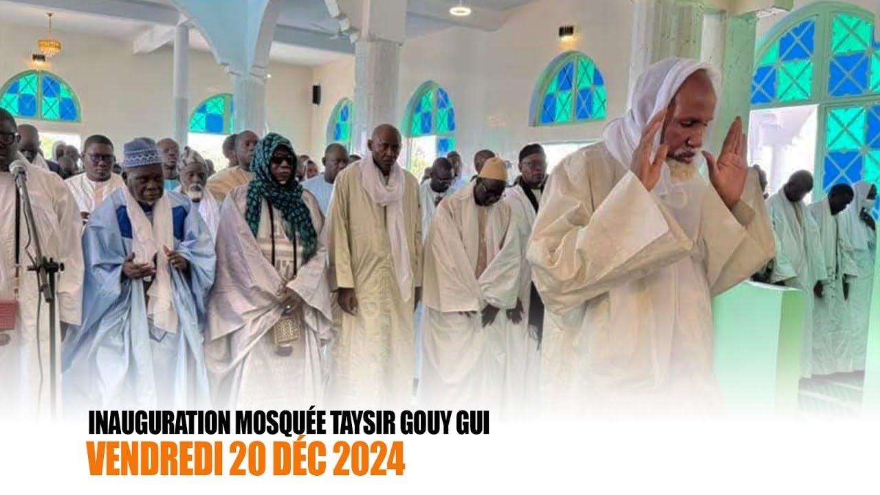 Inauguration Mosquée Taysir Gouy gi : Vendredi 20 Décembre 2024