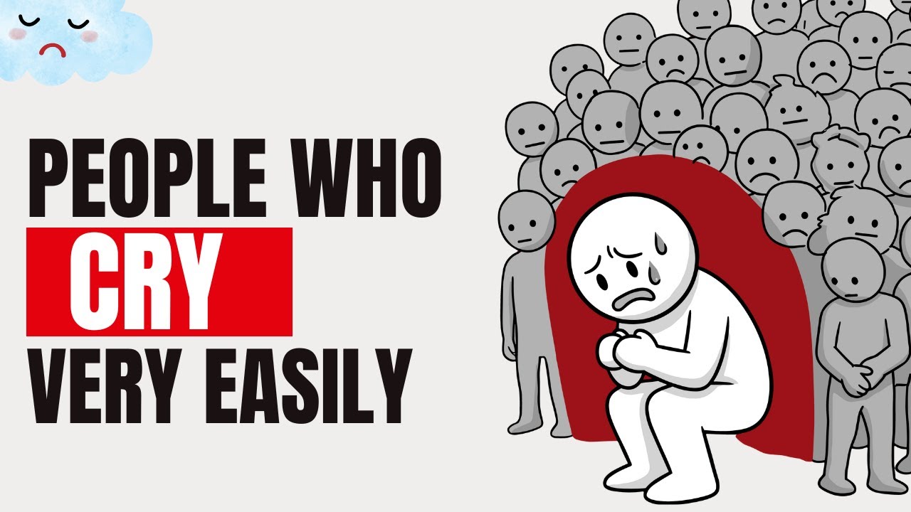 Why some People Cry Easily ( The psychology explained)