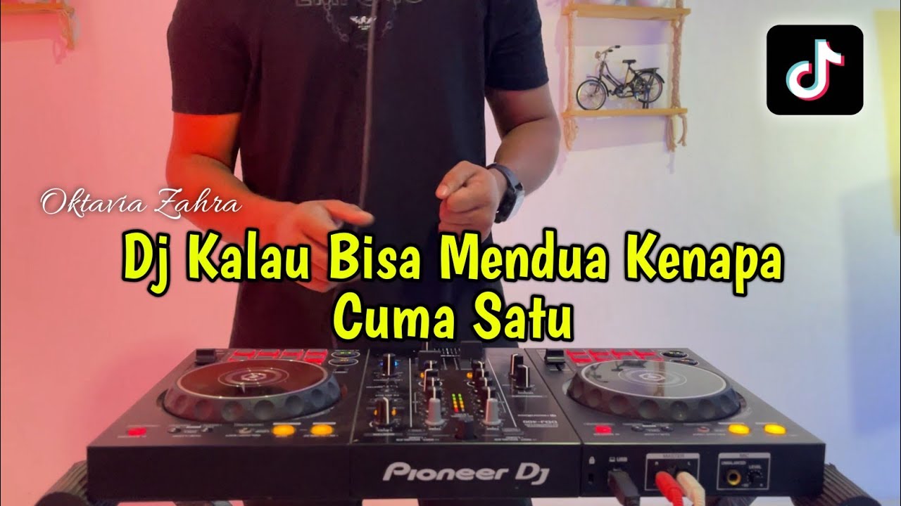 DJ KALAU BISA MENDUA KENAPA CUMA SATU VIRAL FULL BASS 2024