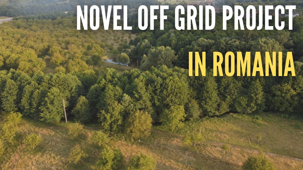 Building an OFF GRID COMMUNITY in Romania