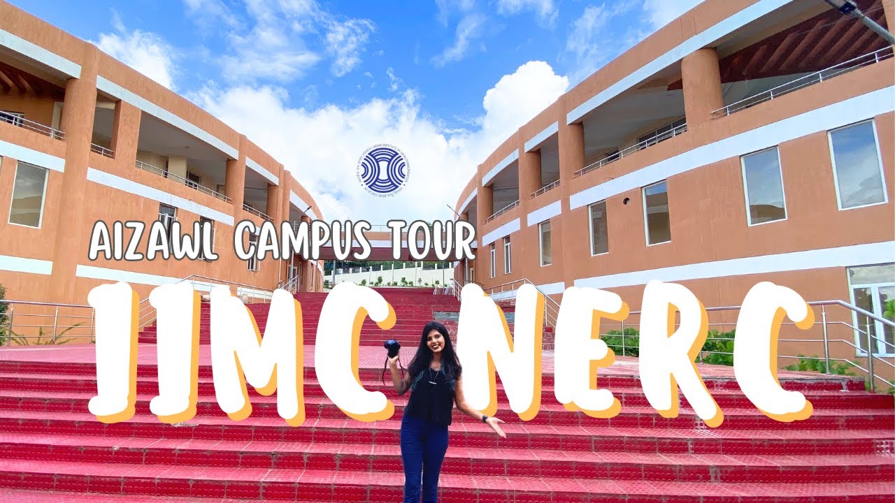 Campus Tour - Indian Institute of Mass Communication - North East Regional Campus, Aizawl | Mizoram