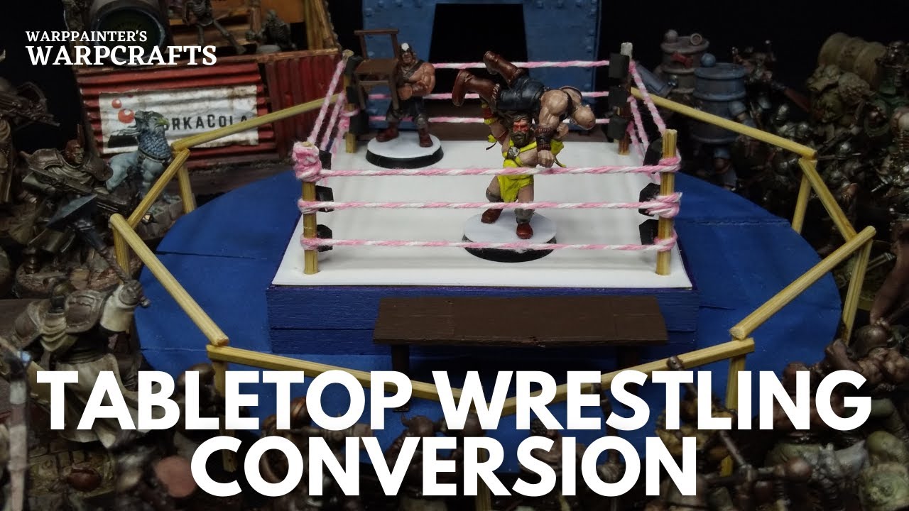 Warppainter's Warpcrafts: Tabletop Wrestling Conversion