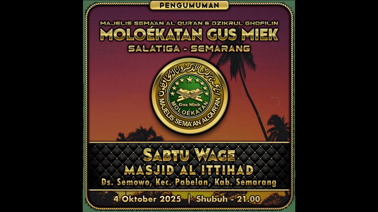 🔴 MAJELIS SEMA'AN AL QUR'AN & DZIKRUL GHOFILIN | MOLOEKATAN GUS MIEK SALATIGA-SEMARANG