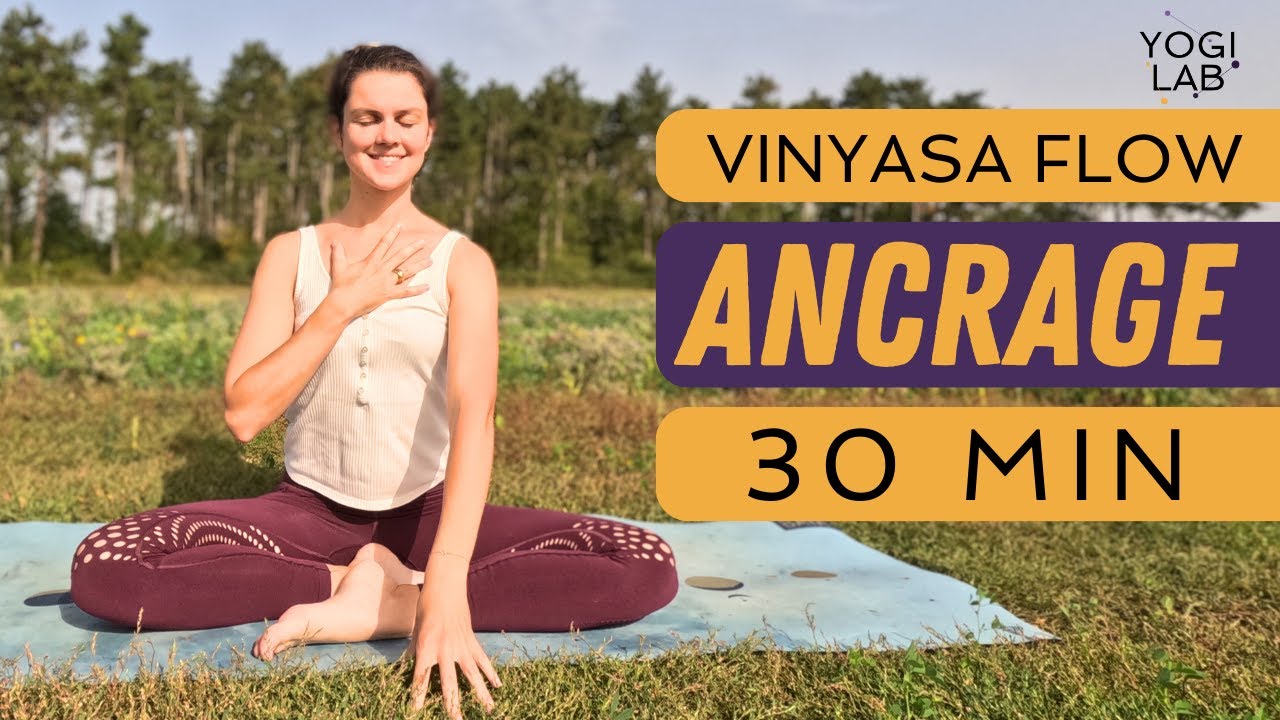 Cours de yoga Gratuit - Vinyasa Flow - Ancrage