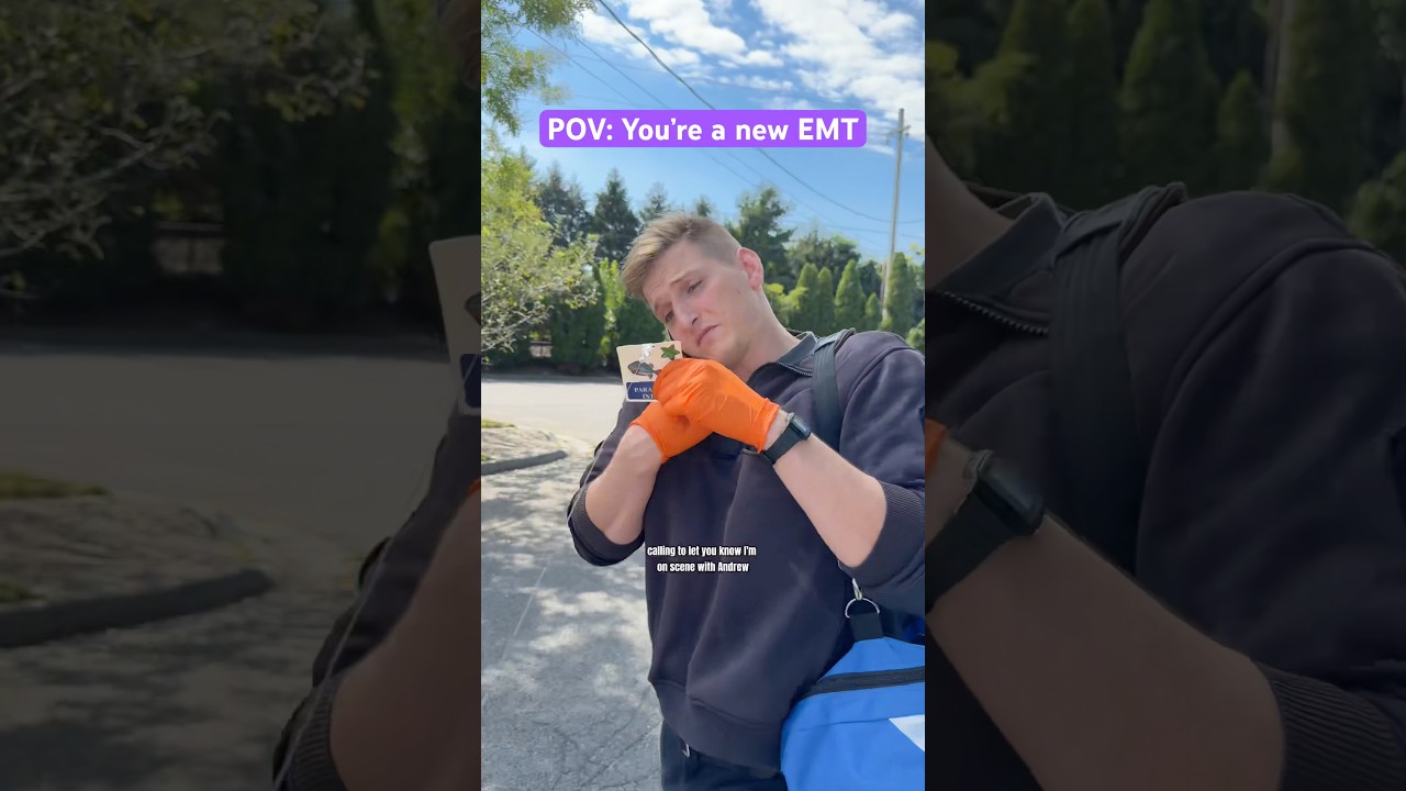 POV: You&rsquo;re a new EMT