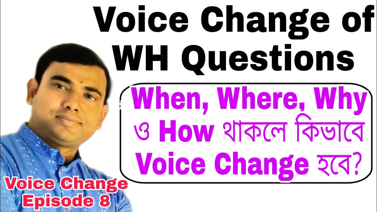 Voice Change of Interrogative Sentence, Voice Change of WH Questions, Interrogative Sentences