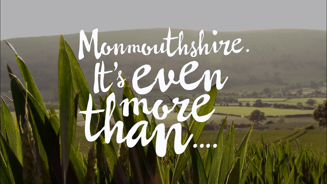 Monmouthshire  It's Even More Than...