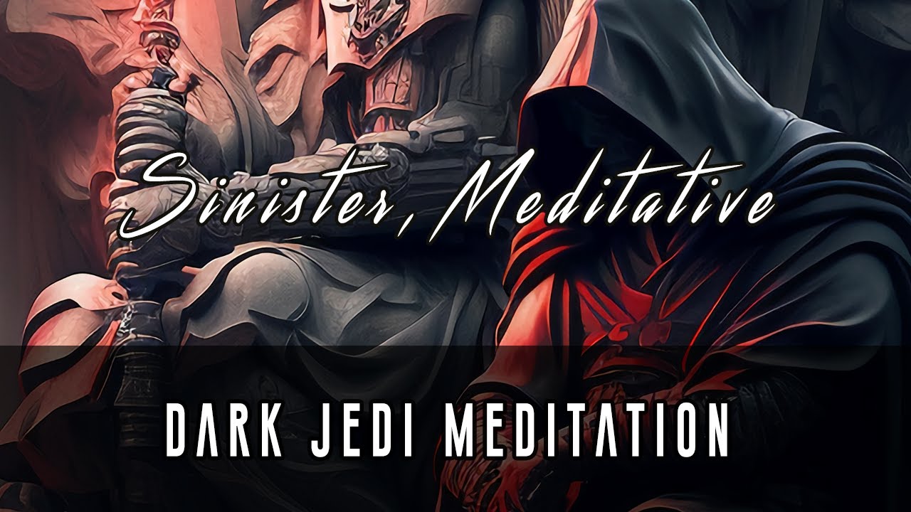Dark Jedi Meditation - an ambient music journey to your inner Sith, dark meditation music