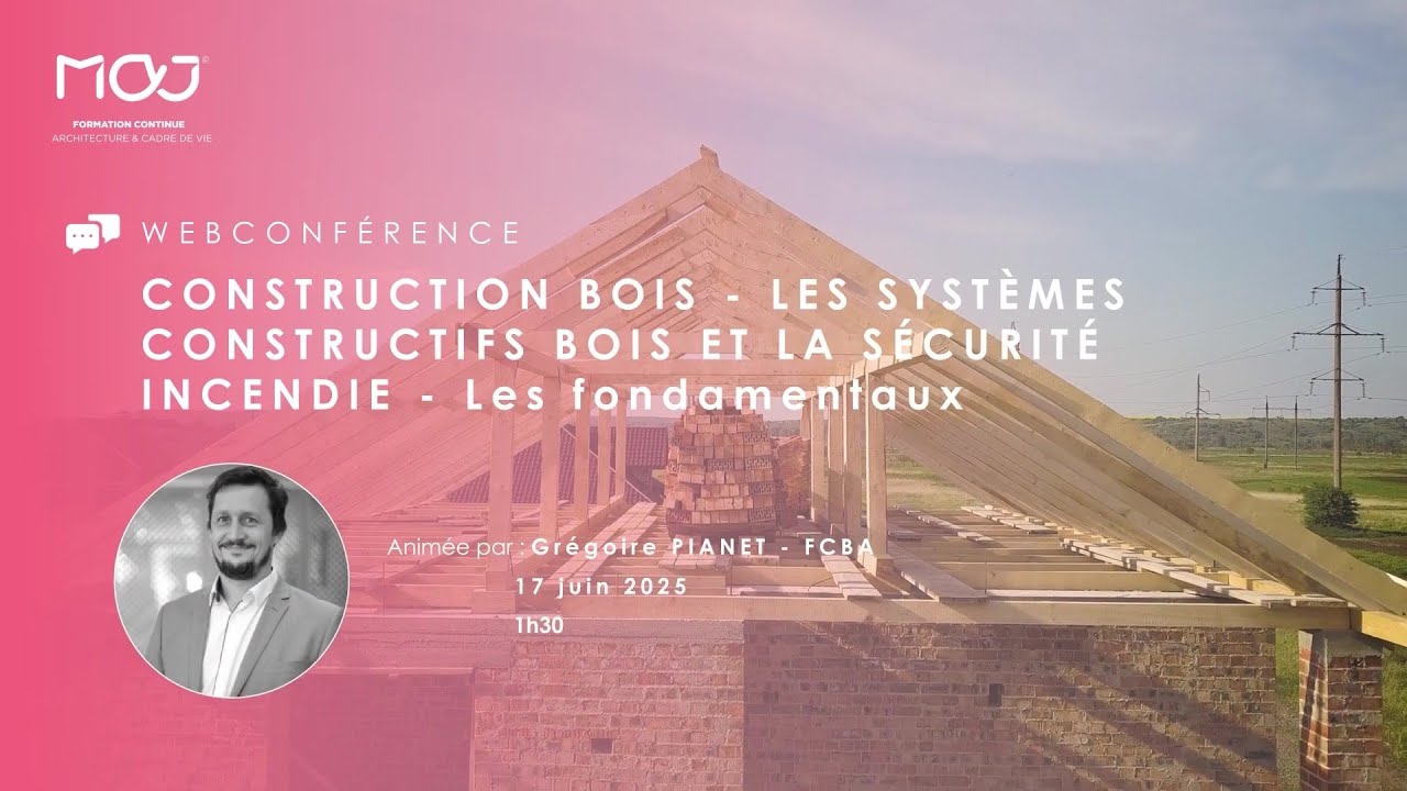 Webconférence : Construction bois - Les systèmes constructifs bois et la sécurité incendie