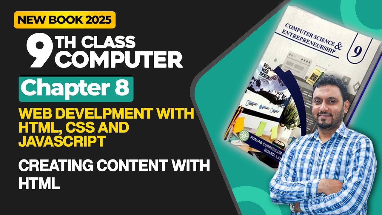 9th Class Computer Chapter 8 | Creating Content with HTML | New Book 2025